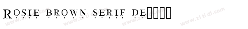 Rosie brown serif de字体转换 Rosie brown serif de字体转换